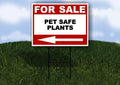 PET SAFE PLANTS For Sale White Red Black Left Arrow 1 Single Sided 18x24 in Yard Road Sign w/Stand