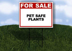PET SAFE PLANTS For Sale White Red Black 1 Single Sided 18x24 in Yard Road Sign w/stand