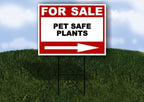 PET SAFE PLANTS For Sale White Red Black Right Arrow 1 Single Sided 18x24 in Yard Road Sign w/Stand