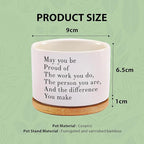 May You Be Proud of The Work You Do Inspirational Gift Ceramic Succulent Plant Pot with Tray Coworker Leaving Motivational Gifts Home Decor Plant Lover 3.5 Inch White (No Plants) (with Bamboo Tray)